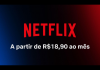 O serviço de streaming Netflix anunciou nesta semana um novo plano para o público brasileiro.