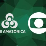 Globo lança 3 novas emissoras na Amazônia em julho