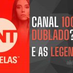 TNT Novelas: canal é só dublado? E as legendas eletrônicas?